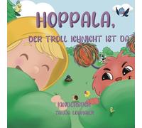 Hoppala, der Troll Ichnicht ist da: Kinderbuch