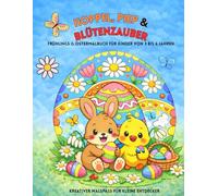 Hoppel, Piep & Blütenzauber: Oster-Malbuch mit Tieren, Blumen & Frühlingsmotiven für Kinder von 3-6 Jahren