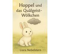 Hoppel und das Quälgeist-Wölckchen (Psychische Besonderheiten und Erkrankungen - für Kinder erklärt)
