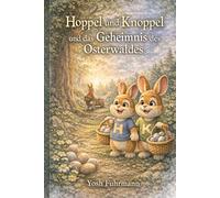 Hoppel und Knoppel und das Geheimnis des Osterwaldes