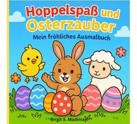 Hoppelspaß und Osterzauber: Ein fröhliches Oster-Malbuch für Kinder von 3-7 Jahren mit 46 liebevollen Ausmalbildern