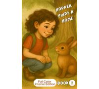 Hopper Finds a Home: The Woodland Buddies Level 2 Reader Full Color Edition (Critter Tales & Truths: Stories and Scripture With a Wag, Roar or Moo)