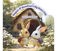 Hopper & Snowbow’s Big Brave Day: A First Day of School Picture Book About Kindness and Confidence