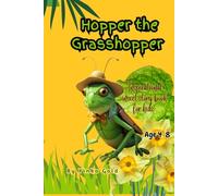 Hopper The Grasshopper: Inspirational insect story book for kids age 4-8,3-5,2-4,2-8, Story book for kids age 2-4,2-6,3-5,2-8,4-8