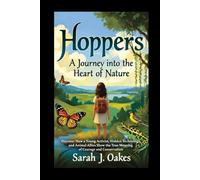 Hoppers A Journey into the Heart of Nature: Discover How a Young Activist, Hidden Technology, and Animal Allies Show the True Meaning of Courage and Conservation