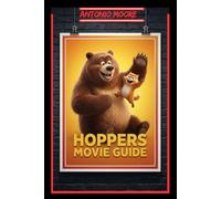 HOPPERS MOVIE GUIDE: A student enters a robotic animal system built by scientists, but what she finds inside is a hidden wildlife society and a moral ... Story Breakdown, Analysis & Ending Explained