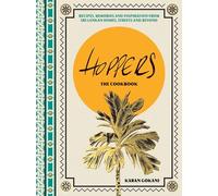 Hoppers: The Cookbook from the Cult London Restaurant: Recipes, Memories and Inspiration from Sri Lankan Homes, Streets and Beyond (Hardie Grant, 1)