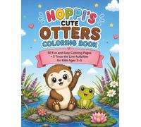 Hoppi’s Cute Otters Coloring Book: 50 Fun and Easy Coloring Pages + 5 Trace the Line Activities for Kids Ages 3-5 (Hoppi’s Cute Animals Coloring & Activity Books)