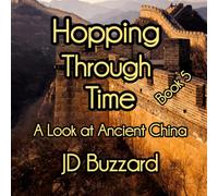 Hopping Through Time: A Look at Ancient China: Learning Lessons Through History Book 5 (Hopping Through Time: Lessons Learned Through History)