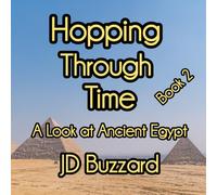 Hopping Through Time: A Look at Ancient Egypt: Learning Lessons Through History Book 2 (Hopping Through Time: Lessons Learned Through History)