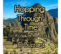 Hopping Through Time: A Look at the Inca: Learning Lessons Through History Book 7 (Hopping Through Time: Lessons Learned Through History)