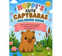 Hoppi's Cute Capybaras Coloring Book: 50 Fun and Easy Coloring Pages + 5 Trace the Line Activities for Kids Ages 3-5 (Hoppi’s Cute Animals Coloring & Activity Books)