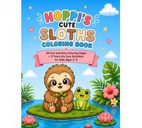 Hoppi's Cute Sloths Coloring Book: 50 Fun and Easy Coloring Pages + 5 Trace the Line Activities for Kids Ages 3-5 (Hoppi’s Cute Animals Coloring & Activity Books)