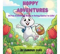 Hoppy Adventures: A Fun Colouring Book to bring Easter to Life!