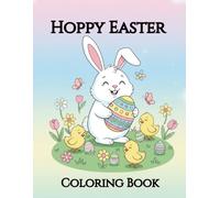 Hoppy Easter Coloring Book: Cute Bunnies, Chicks, Eggs & Fun Spring Coloring Pages