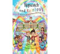 Hopscotch and Rainbows: The adventure and extraordinary life of Luka Franks