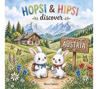 Hopsi & Hipsi discover Austria: A lovingly illustrated children’s book with stories, activities, coloring pages, and an interactive QR-code mission (Hopsi & Hipsi Around the World)