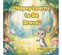 Hopsy Learns to Be Brave: An Animal Bedtime Story About Courage and Kindness for Kids Ages 3-6