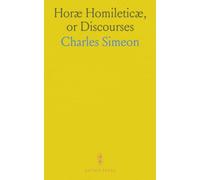 Horæ Homileticæ, or Discourses: To Which Is Annexed, an Improved Edition of a Translation of Claude's Essay on the Composition of a Sermon; 2 Timothy to Hebrews