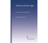 Horace and his age: a study in historical background