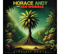 Horace Andy & Jah Wobble – Timeless Roots – Vinilo (Importación USA)
