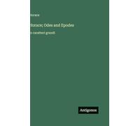 Horace; Odes and Epodes: in caratteri grandi