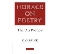 Horace on Poetry Paperback: The 'Ars Poetica' (Brink: Horace on Poetry)