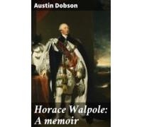 Horace Walpole: A Memoir (ebook)