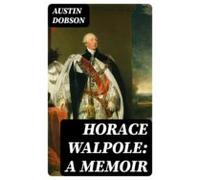 Horace Walpole: A Memoir (ebook)