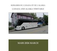 Horaires du Canada et de l'Alaska | Canada and Alaska Timetable: Mars 2026 March