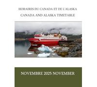 Horaires du Canada et de l'Alaska | Canada and Alaska Timetable: Novembre 2025 November