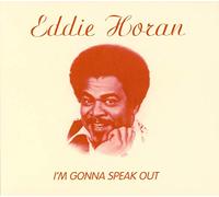 Horan, Eddie - I'm Gonna Speak Out