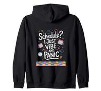 ¿Horario? I Just Vibe and Panic - Cita divertida del caos Sudadera con Capucha