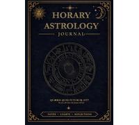 Horary Astrology Journal: A Record of Questions & Judgements