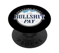 Horas Extras para Pagar tonterías - Hombres Ricos al Norte de Richmond PopSockets PopGrip Adhesivo