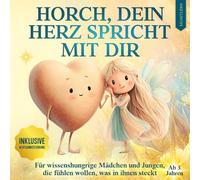 Horch, dein Herz spricht mit dir: Einfühlsames Herzensbuch zum spielerischen Kennenlernen des Körpers - über innere Signale & Bauchgefühl, stärkt Selbstliebe, Achtsamkeit & Körperbewusstsein