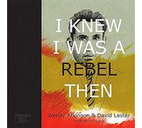 I Knew I Was A Rebel Then