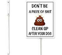 Horienteeon Letreros con texto en inglés "No Dog Poop For Yard Don't Be a Piece Of Sh*it Clean Up After Your Dog" con estaca, 17,8 x 22,4 cm, aluminio inoxidable para decoración de patio