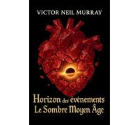 Horizon des événements: Le Sombre Moyen Âge: 1 (Event Horizon)
