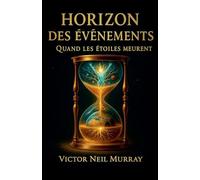 Horizon des Évènements: Quand les étoiles meurent: 2 (Event Horizon)