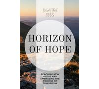 Horizon of Hope: Reaching New Vistas and Embracing the Promise of Tomorrow. | Self-Discovery & Motivational Journal | Size: 6 x 9 | 120 pages | Lined pages | Paperback: Hope Fuels Every Horizon.