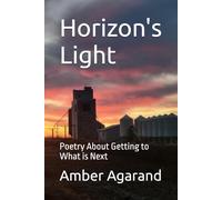 Horizon's Light: Poetry About Getting to What is Next