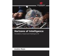 Horizons of Intelligence: Foundations, Impacts and Challenges of AI