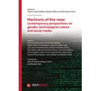 Horizons Of The Now: Contemporary Perspectives On Gender Technol Ogica