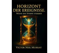 HORIZONT DER EREIGNISSE: Wenn die Sterne sterben: 9 (Event Horizon)