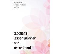 Horizontal Lesson Planner 2025-2026: Teacher Lesson Planner Book with Weekly and Monthly Pages | Academic Year Teacher Planner for Classroom Organization (Horizontal Layout)