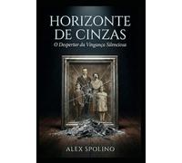 Horizonte de Cinzas: O Despertar da Vingança Silenciosa