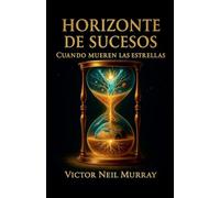 Horizonte de sucesos: Cuando mueren las estrellas: 2 (Event Horizon)
