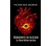 Horizonte de sucesos: La Edad Media oscura (Event Horizon)