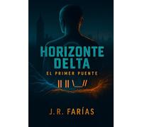 HORIZONTE DELTA: EL PRIMER PUENTE